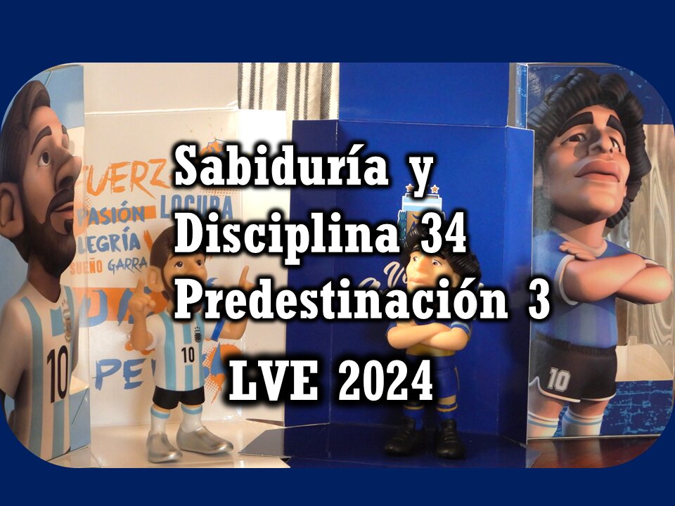 Sabiduría y Disciplina 34 - Predestinación 3