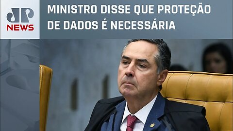 Luis Roberto Barroso defende a regulamentação das redes sociais