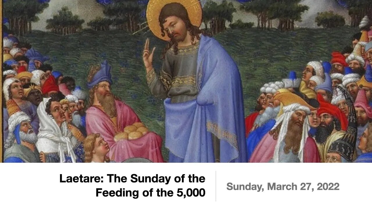 Laetare: The Sunday of the Feeding of the 5,000 - March 27, 2022