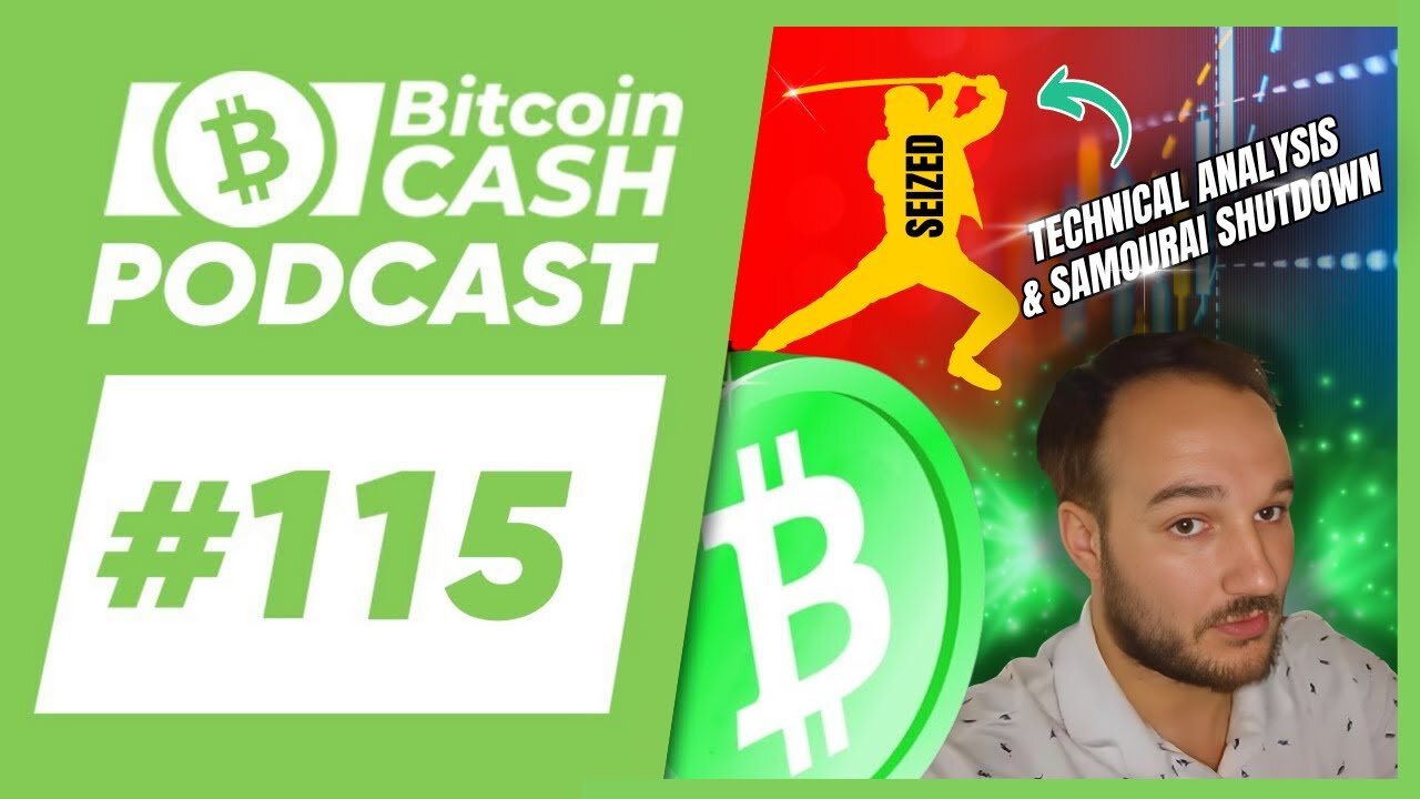 The Bitcoin Cash Podcast #115 Technical Analysis& Samourai Shutdown feat. Czar Gets Crypto