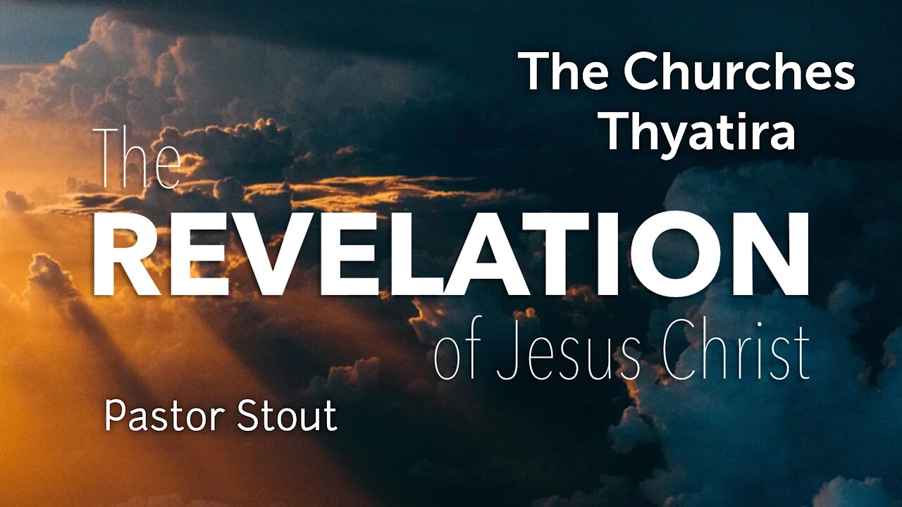 Revelation: The Churches (Thyatira)