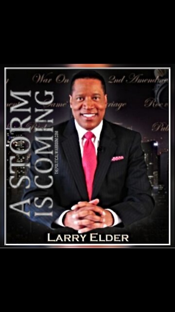 ELECT " LARRY ELDER " ' AGAINST ALL ODDS ' A POLITICAL STORM IS COMING TO CALIFORNIA