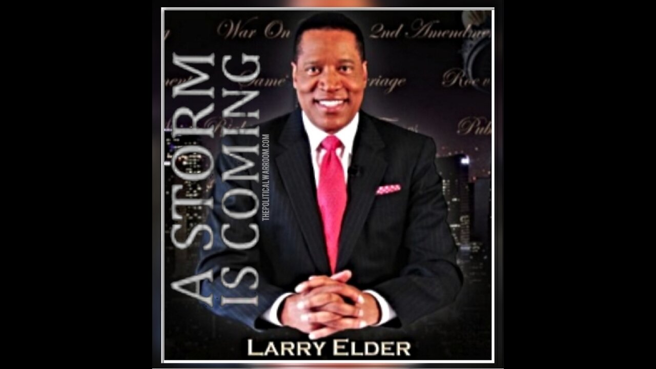 ELECT " LARRY ELDER " ' AGAINST ALL ODDS ' A POLITICAL STORM IS COMING TO CALIFORNIA