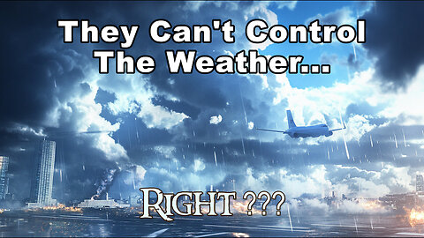 REK Thoughts - Episode 6 - Weather Modification - NOAA