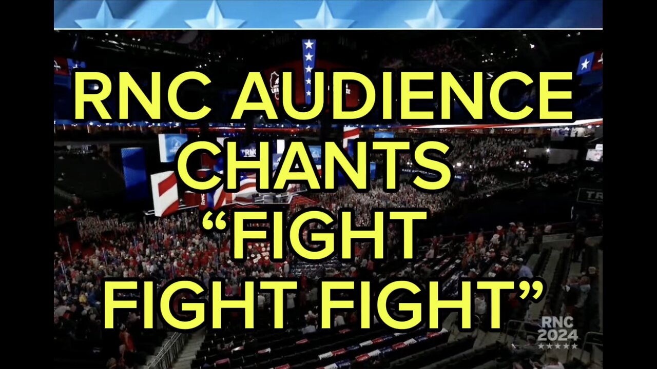 RNC audience chants "FIGHT FIGHT FIGHT"