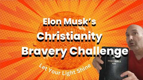 Elon Musk's Christianity Bravery Challenge