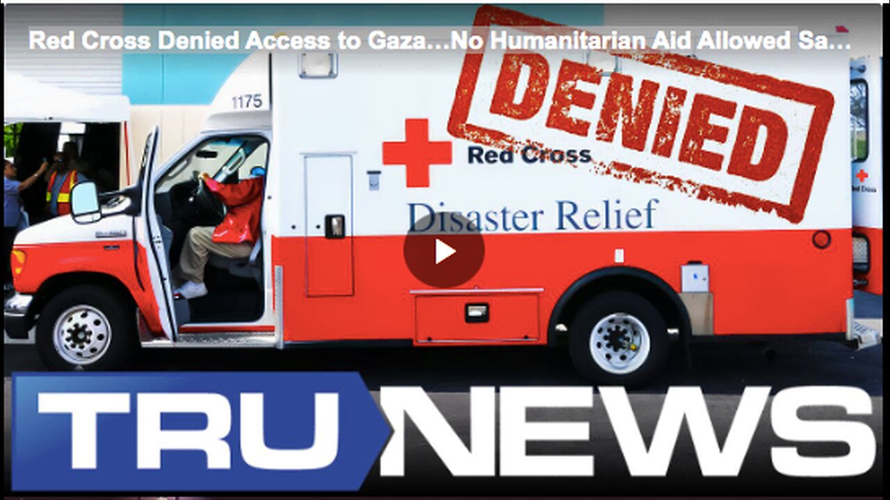 Red Cross Denied Access to Gaza…No Humanitarian Aid Allowed