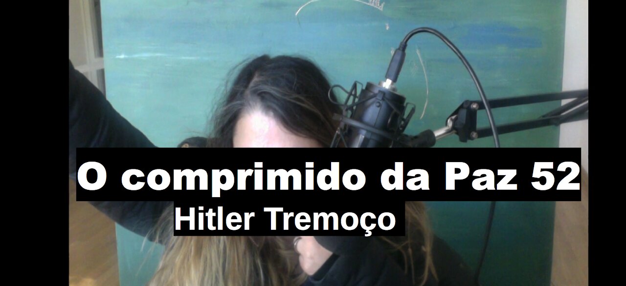 O comprimido da paz 52 - Hitler Tremoço