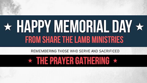 The Prayer Gathering: Memorial Day - Share The Lamb TV