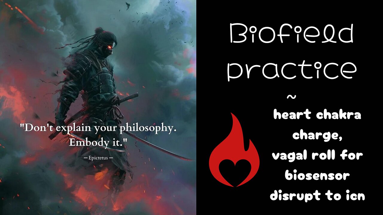 Biofield practice ~ heart chakra charge, vagal roll for biosensor disrupt to icn