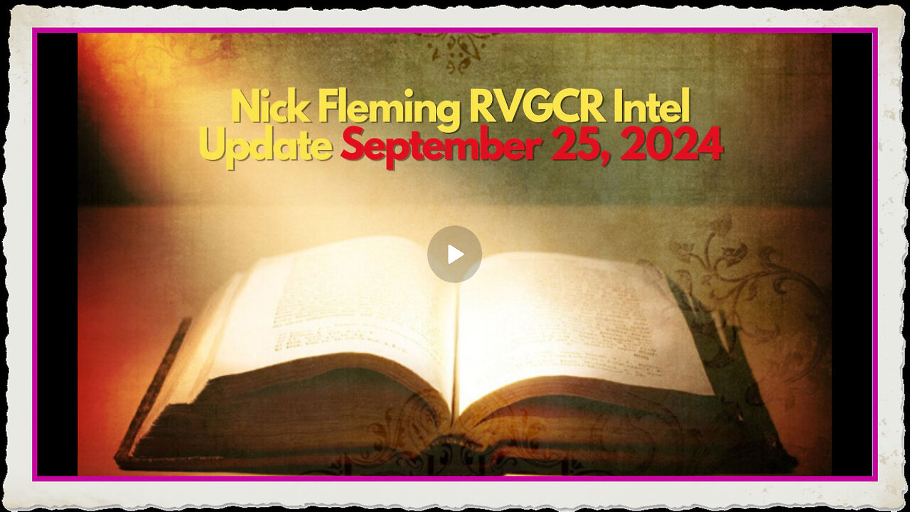 Nick Fleming RVGCR Intel Update September 25, 2024