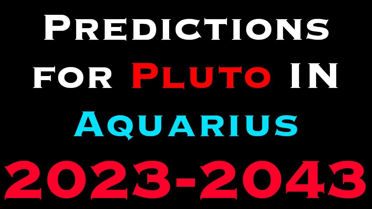 Predictions for Pluto in Aquarius