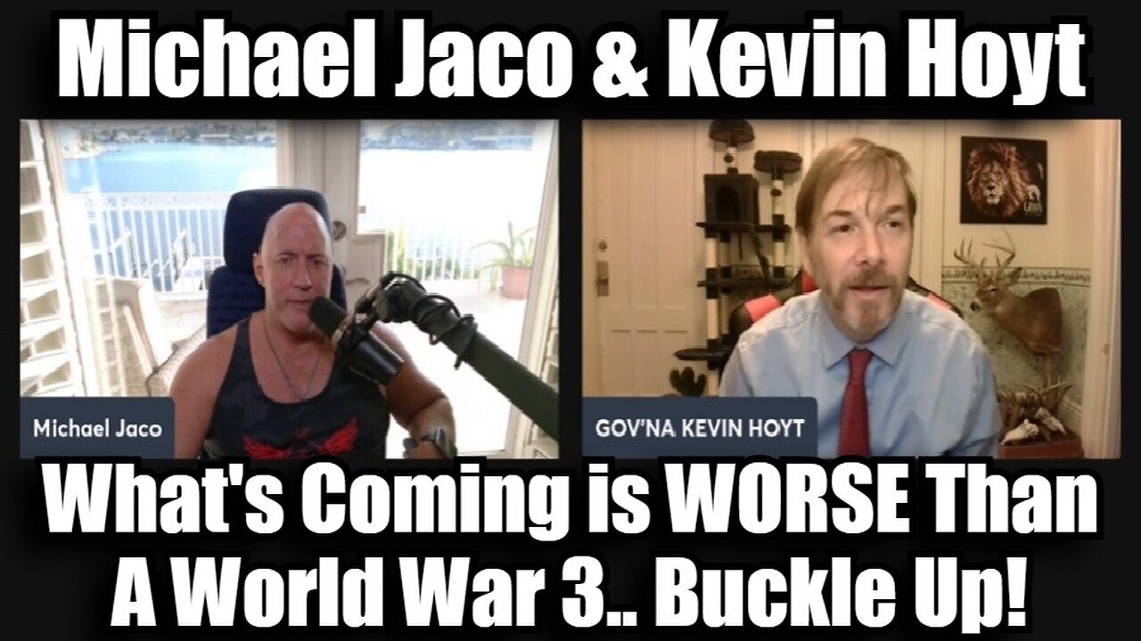 Michael Jaco & Kevin Hoyt: What's Coming is WORSE Than A World War 3.. Buckle Up!