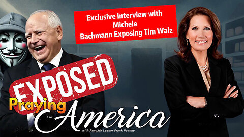 Exclusive Interview with Michele Bachmann Exposing Tim Walz - Praying for America