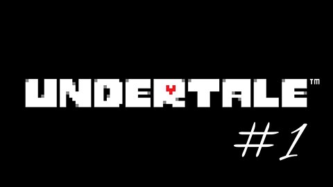 Undertale Part 1