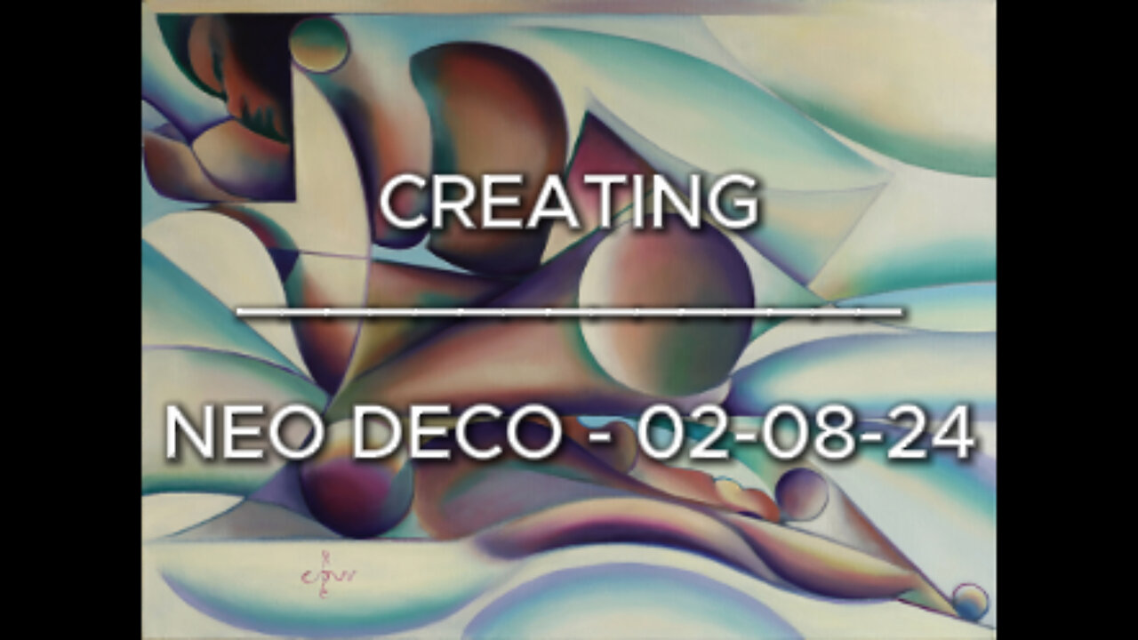 Creating Neo Deco - 02-08-24