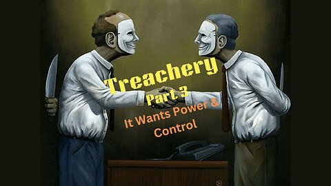 The Spirit of Treachery - Part 3 (WhatYouWill.tv)