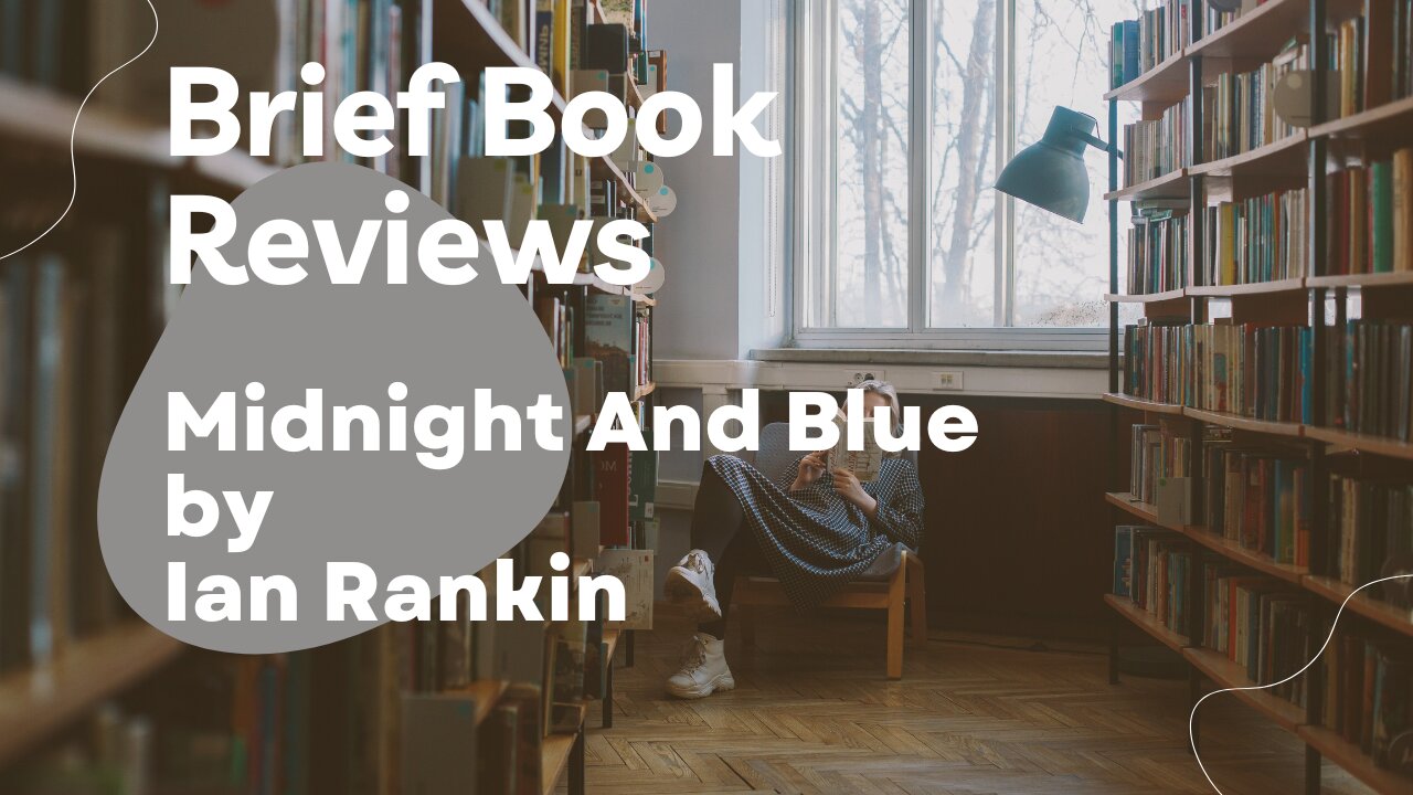 Brief Book Review - Midnight And Blue by Ian Rankin