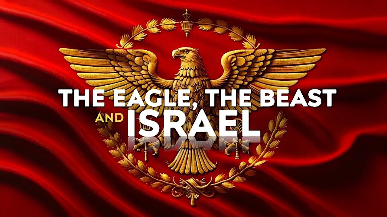 The Eagle, The Beast, and Israel