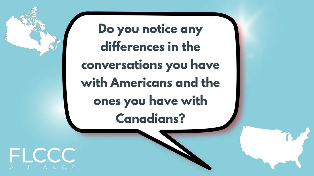 Do you notice any differences in the conversations you have with Americans and the ones you have with Canadians?