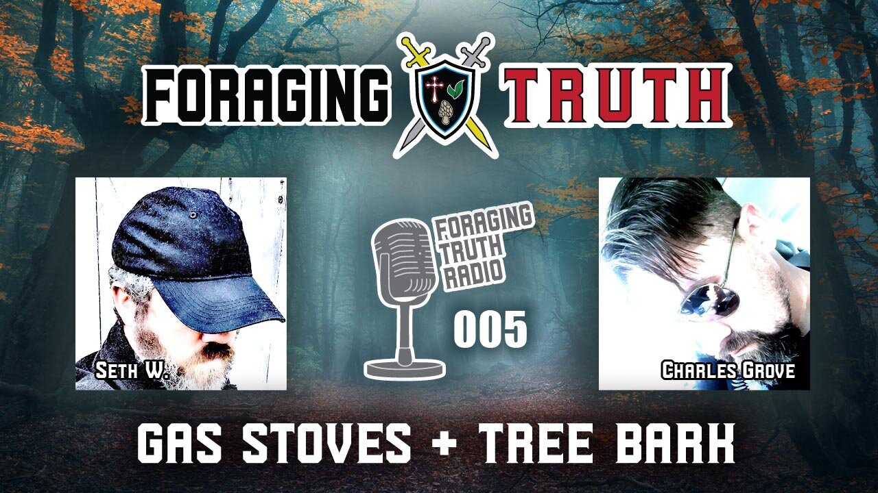 Gas Stoves and Tree Bark | Foraging Truth Radio Podcast (005)