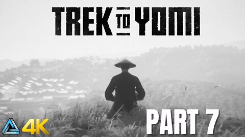 Let's Play! Trek to Yomi in 4K Part 7 (Xbox Series X)