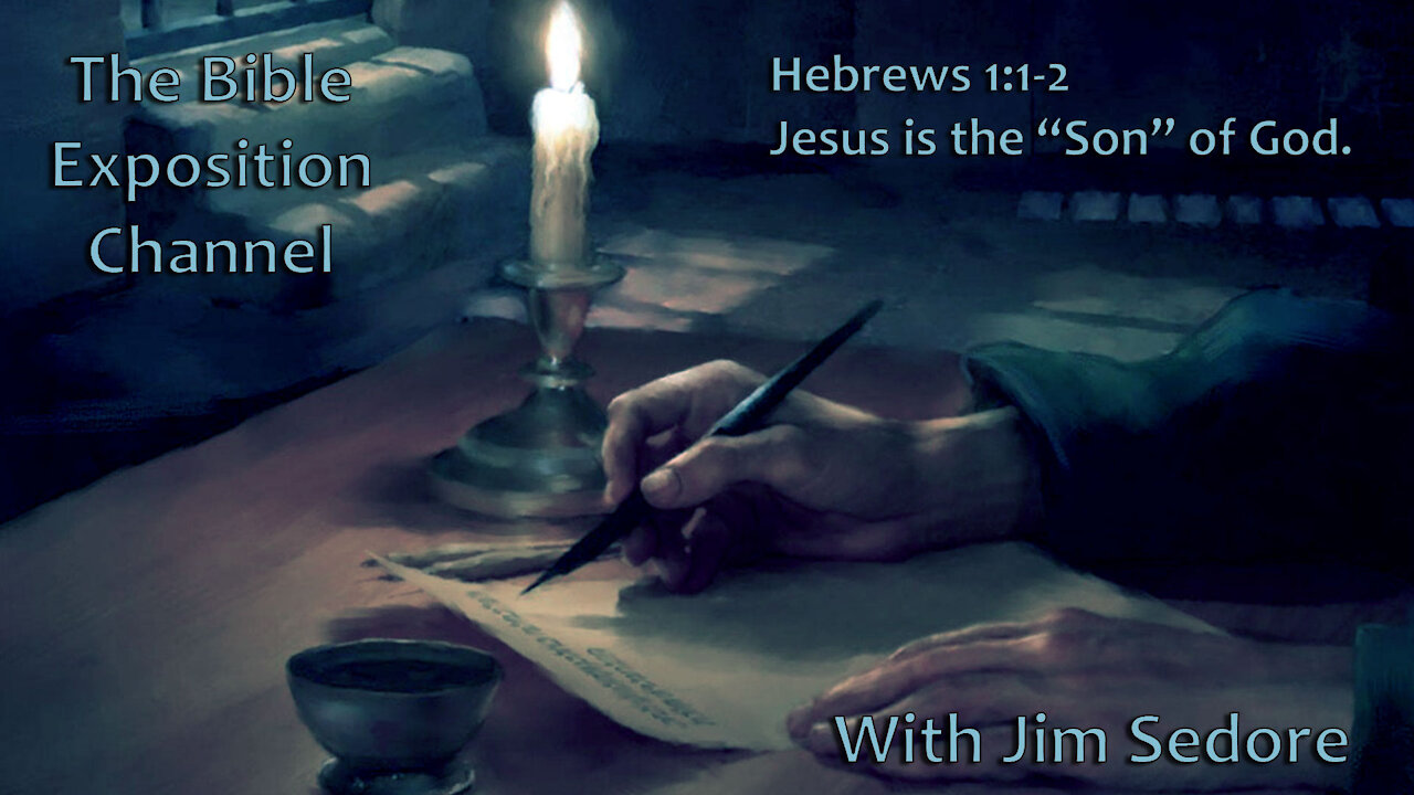 Hebrews 1:1-2 Jesus is the “Son” of God.