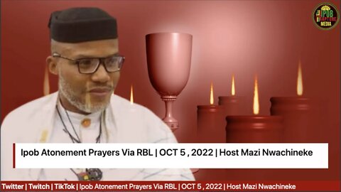 Ipob Atonement Prayers Via RBL | OCT 5 , 2022 | Host Mazi Nwachineke