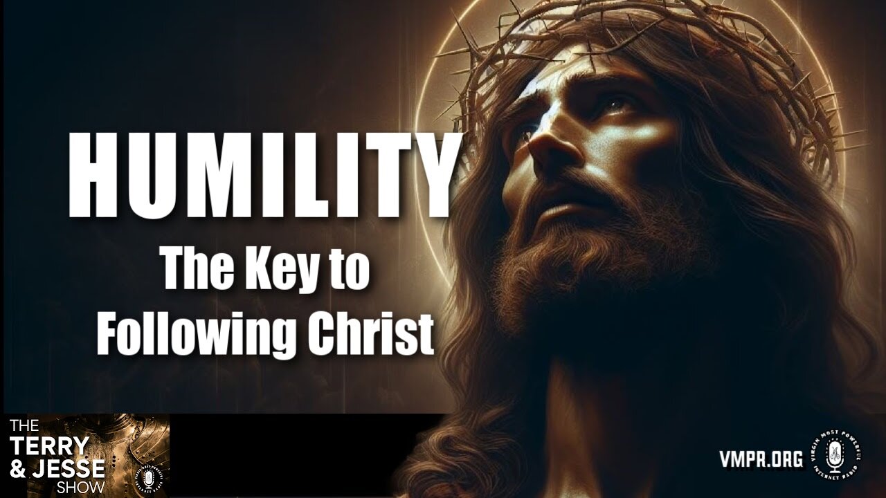 17 Jun 24, The Terry & Jesse Show: Humility: The Key to Following Christ