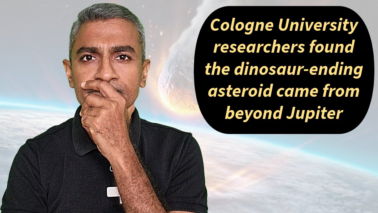 Cologne University researchers found the dinosaur-ending asteroid came from beyond Jupiter
