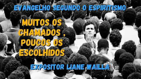 Muitos os chamados e poucos os escolhidos (Cap. 18 de O Evangelho Segundo o Espiritismo)