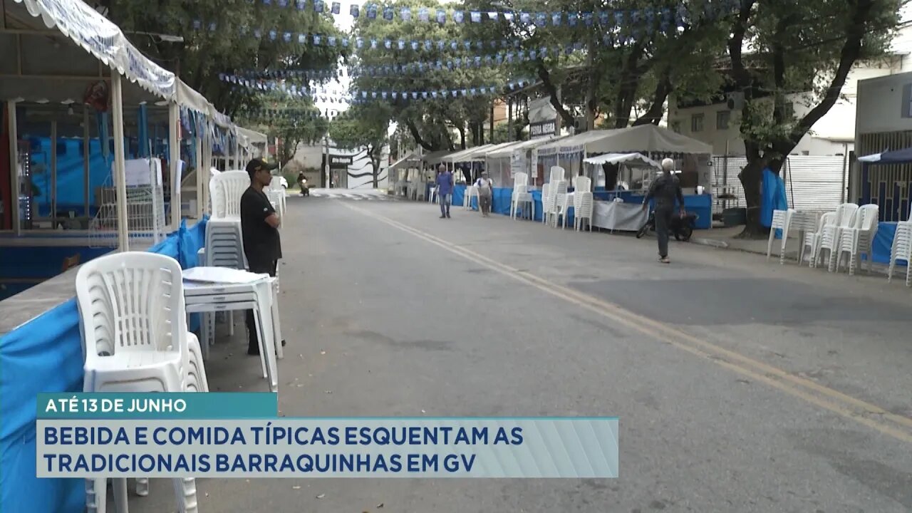 Até 13 de Junho: Bebida e Comida Típicas Esquentam as Tradicionais Barraquinhas em GV.