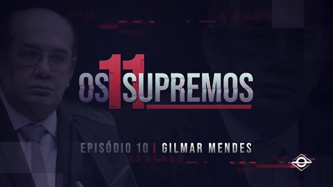 Vamos Acordar Brasil - Gilmar Mendes OS 11 SUPREMOS (EP 10)