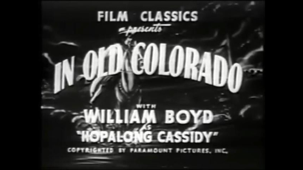 In Old Colorado (1941) William Boyd starring as Hopalong Cassidy