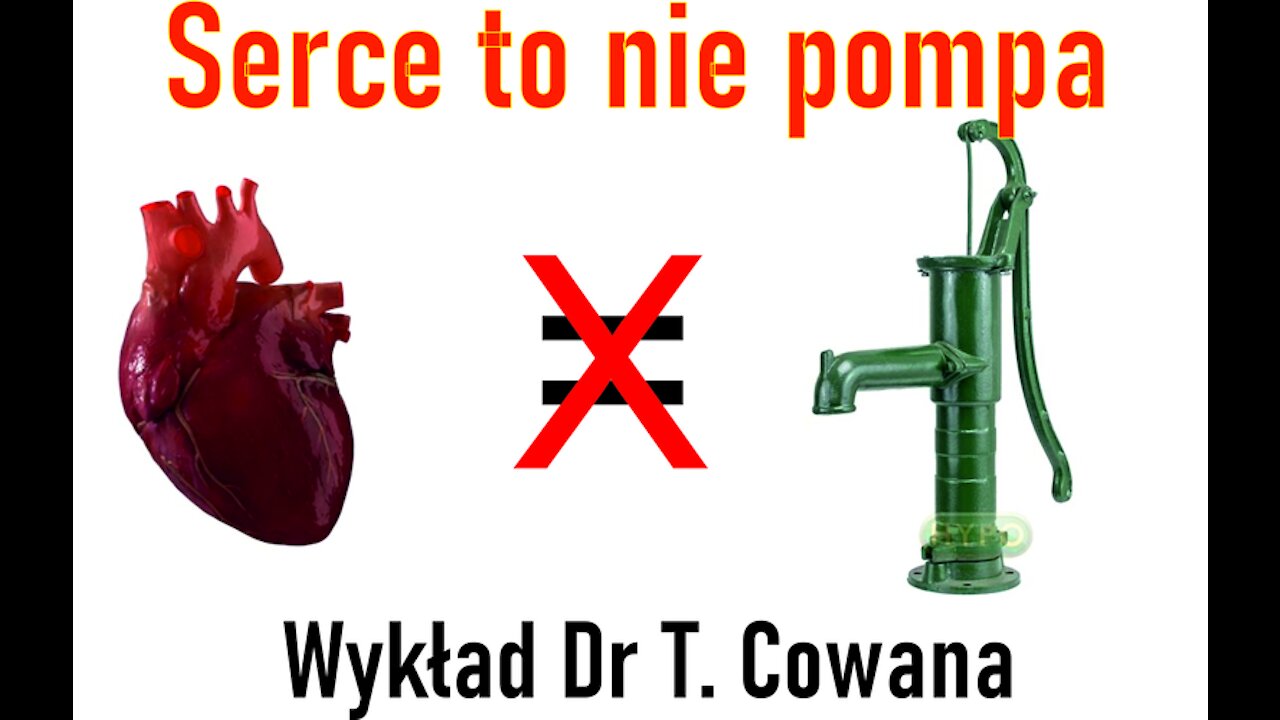 Serce to nie pompa wykład dr T.Cowana