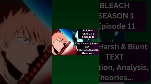 BLEACH - S1 Ep11 - text REACTION SHORT