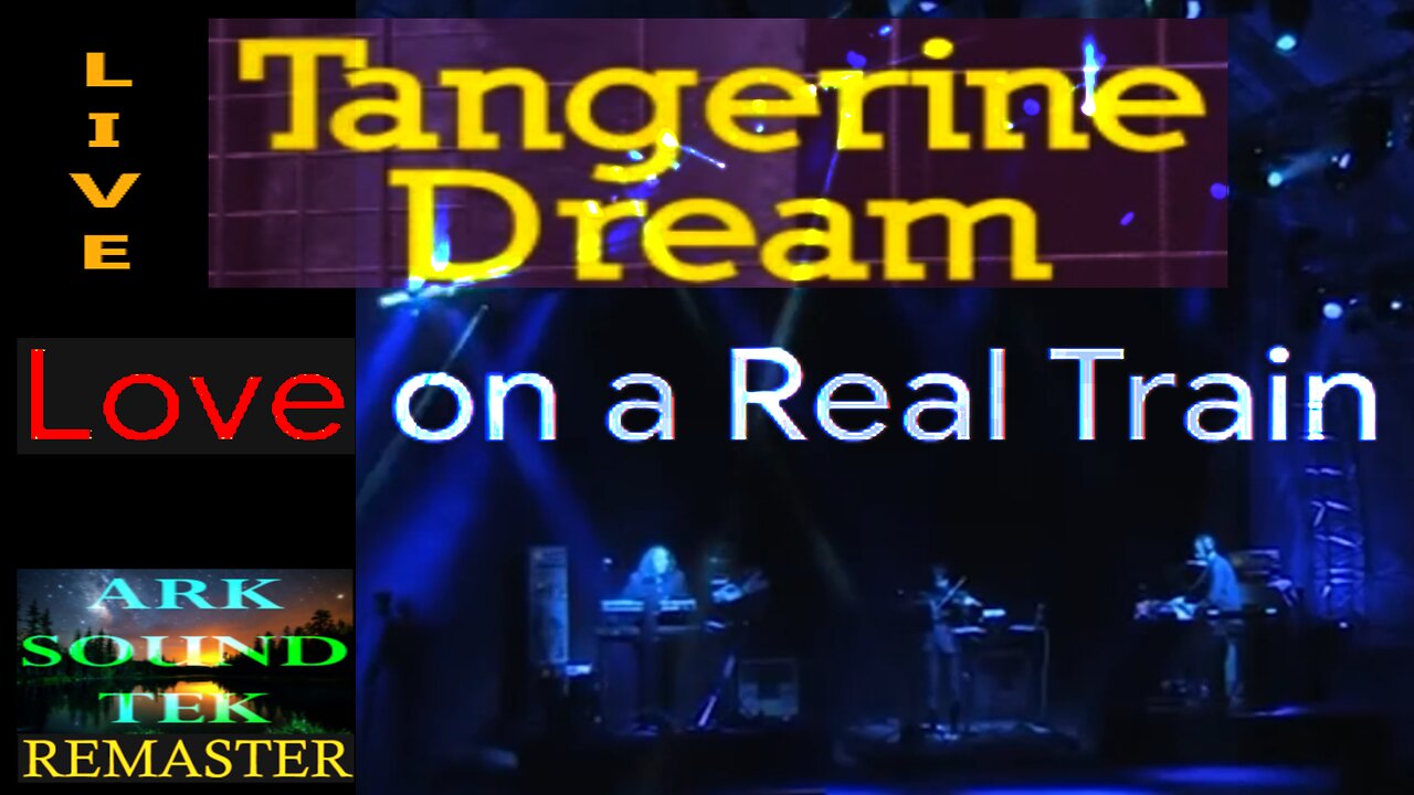 LIVE Tangerine Dream - Love on a Real Train - RM by Arksoundtek 2024