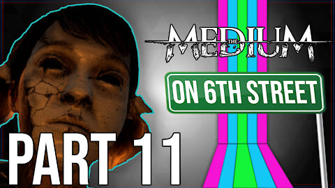 The Medium on 6th Street Part 11
