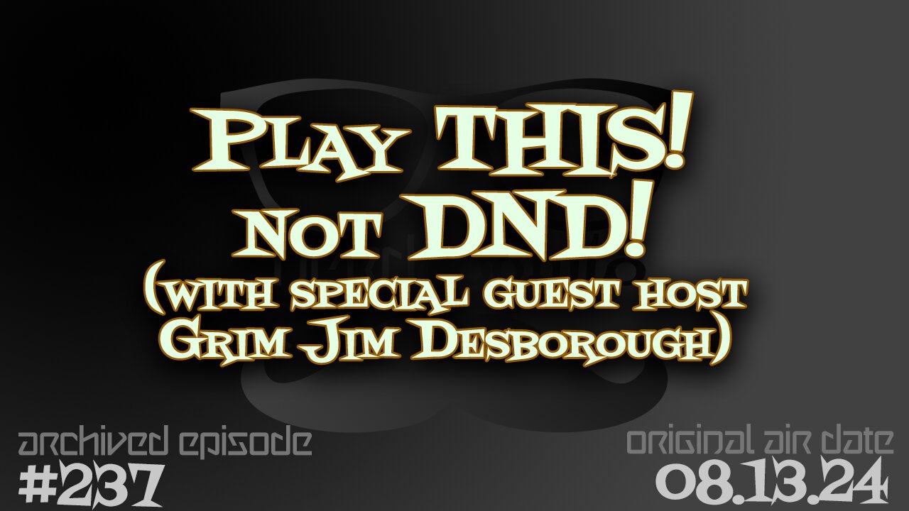 Nerdcognito - Episode 237: Play THIS! ...not OneDND! (with special guest host Grim Jim Desborough)