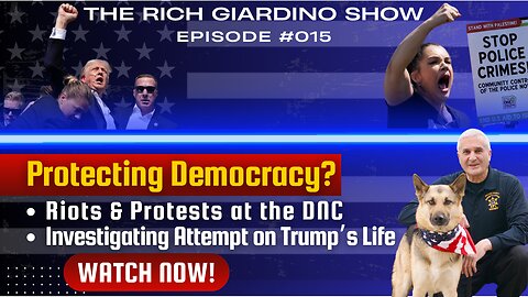 "DNC Unrest and the Politics of Security" Ep #15