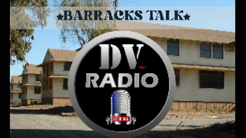 DV Radio Barracks Talk