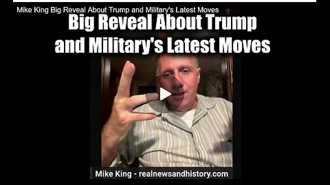 Mike King Big Reveal About Trump and Military's Latest Moves 2024