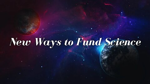 New Ways to Fund Science