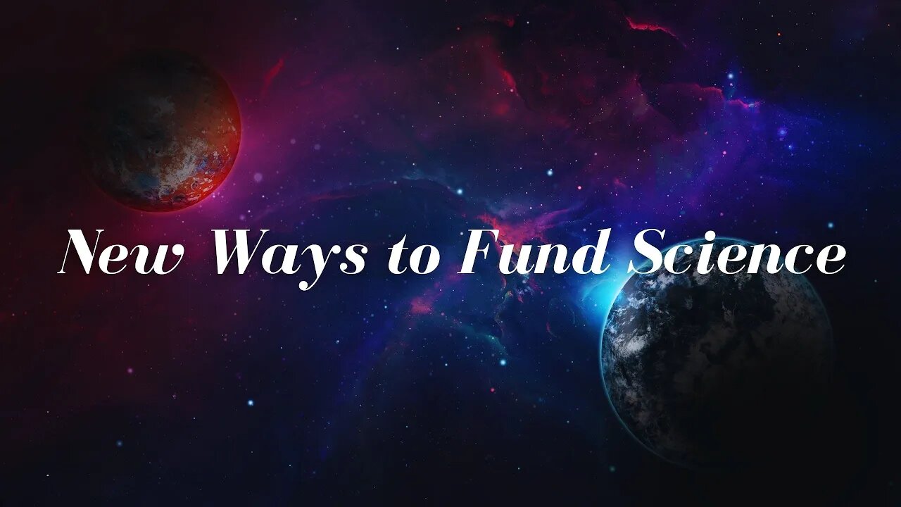 New Ways to Fund Science