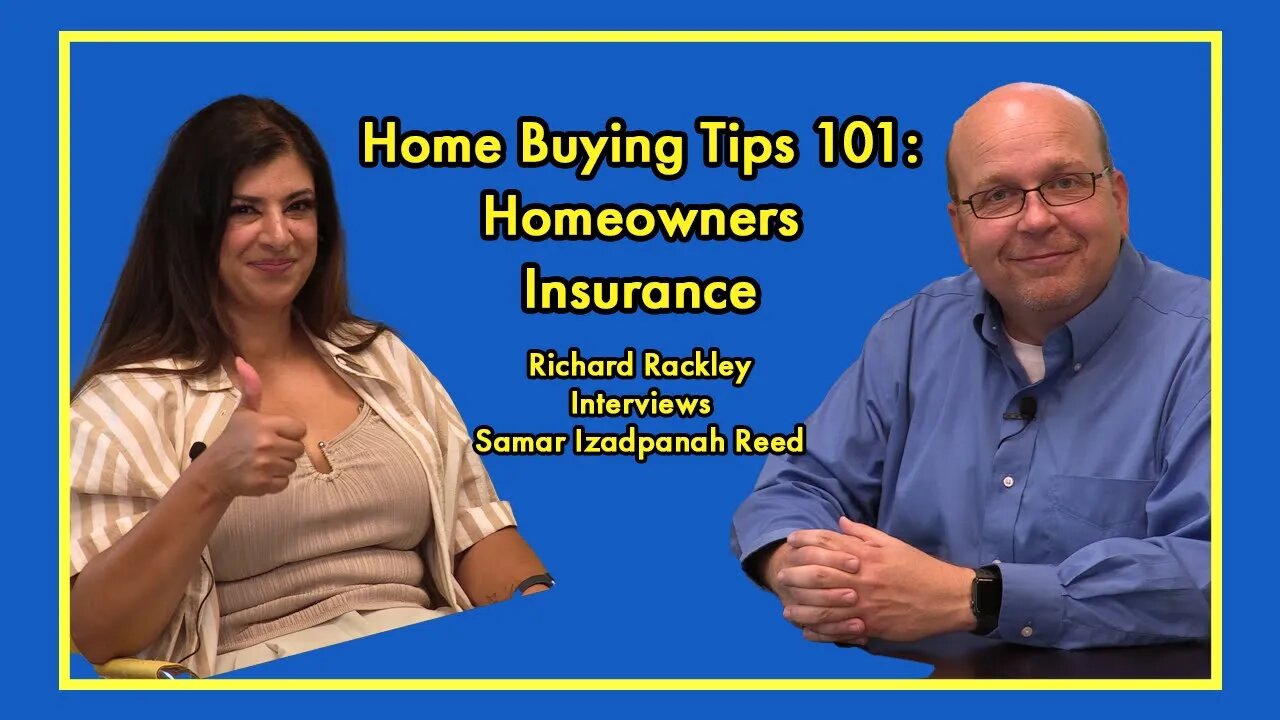 Home Buying Tips 101: Navigating Home Insurance, Expert Tips with Samar Reed and Richard Rackley