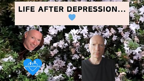 Life After Depression... 💙