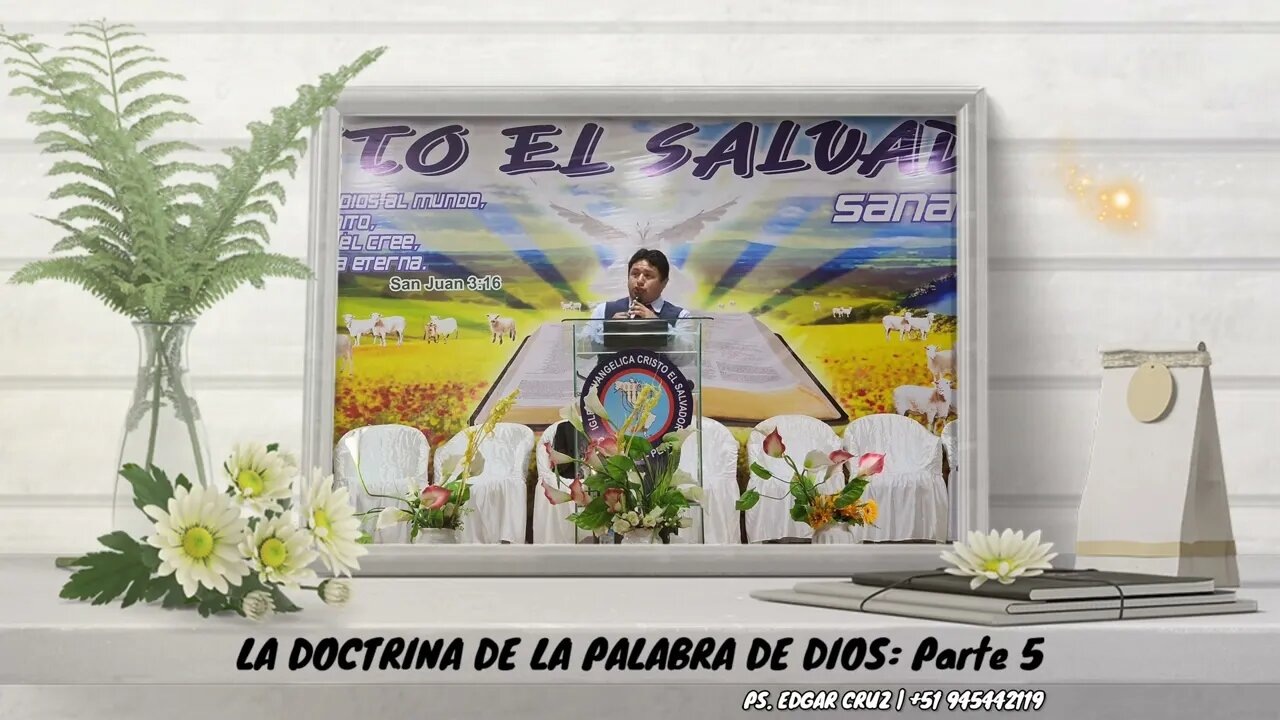 LA DOCTRINA DE LA PALABRA DE DIOS: Parte 5 - EVANGELISTA EDGAR CRUZ