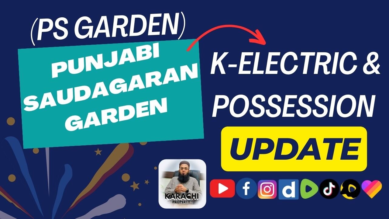 PS Garden K-electric & Possession Update (Punjabi Saudagaran Garden)