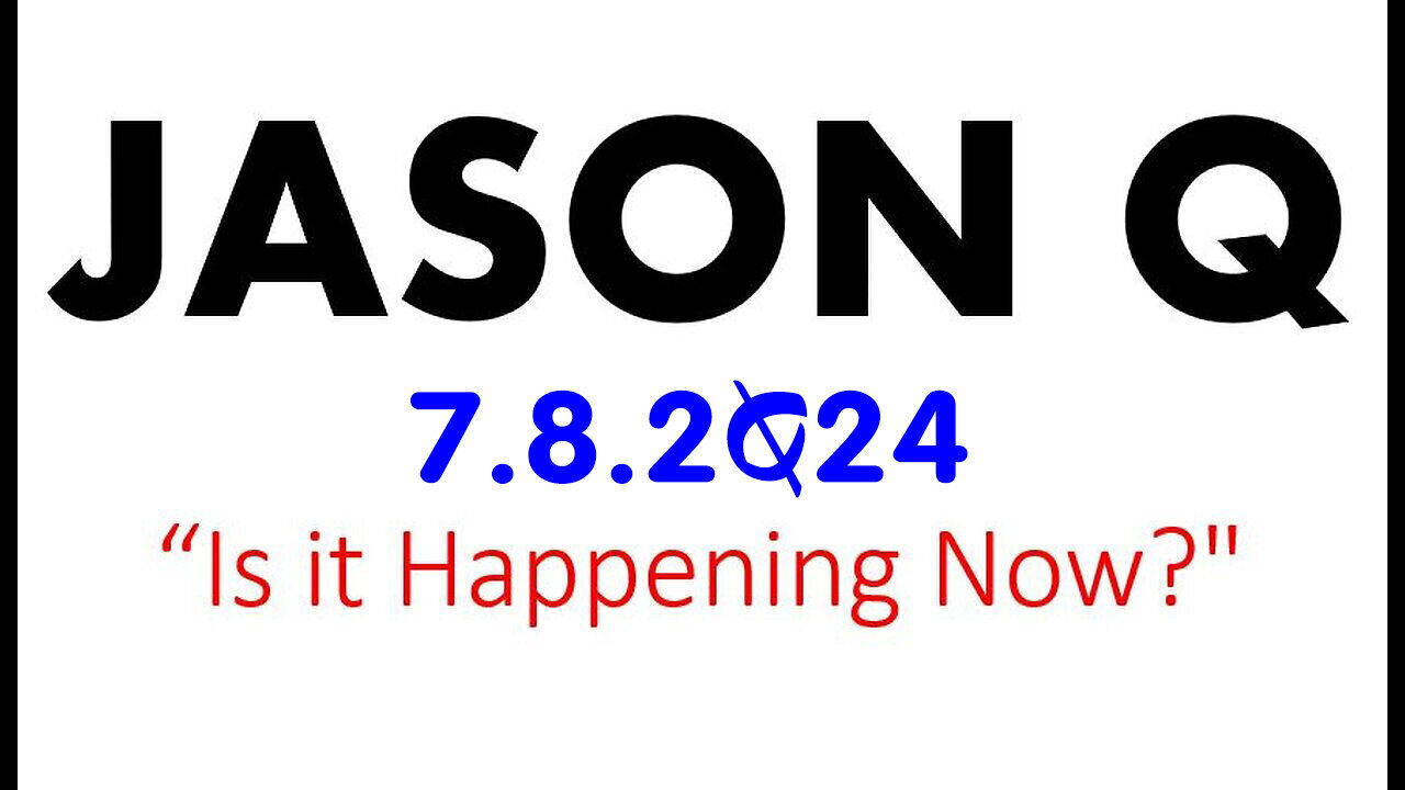 Jason Q - Is It Happening Now - 7/9/24..