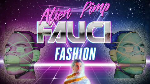 Alien Pimp - Fauci Fashion (Official Music Video)